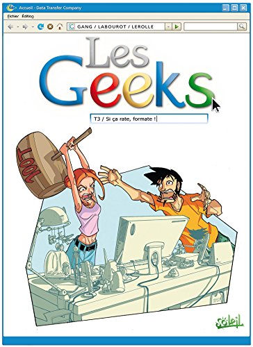 Les Geeks, Tome 3 : Si ça rate, formate !