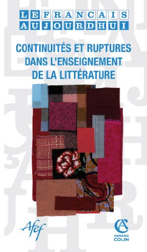 Le français aujourd'hui n° 168 (1/2010): Continuités et ruptures dans l'enseignement de la littérature