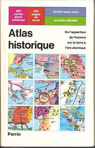Atlas historique: De l'apparition de l'homme sur la terre à l'ère atomique