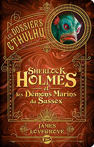 Les Dossiers Cthulhu, T3 : Sherlock Holmes et les démons marins du Sussex