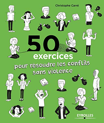 50 exercices pour résoudre les conflits sans violence