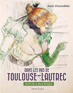 Dans les pas de Toulouse-Lautrec