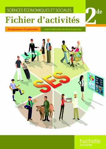 Sciences économiques et sociales 2de - Fichier d'activités de l'élève - Edition 2010