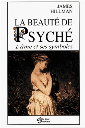 La beauté de Psyché: L'âme et ses symboles