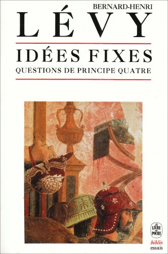 Idées fixes : Questions de principe quatre