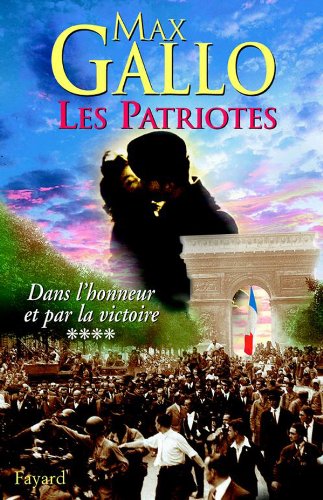 Les Patriotes, tome 4 : Dans l'honneur et par la victoire
