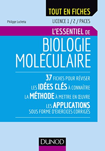 Biologie moléculaire - Licence 1 / 2 / PACES: L'essentiel
