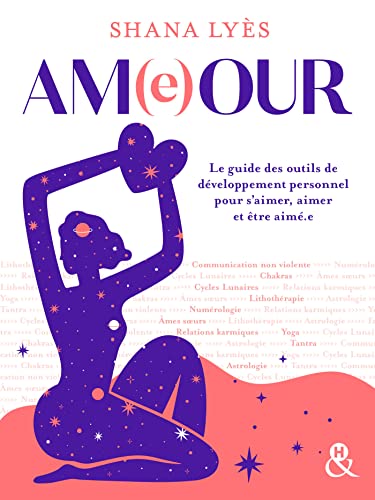 Ameour: Le guide des outils de développement personnel pour s'aimer, aimer et être aimé.e
