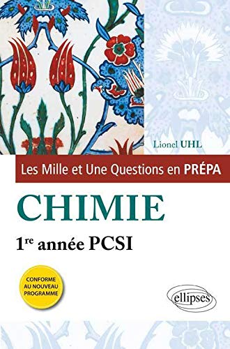 Les 1001 Questions en Prépa Chimie Première Année PCSI Programme 2013