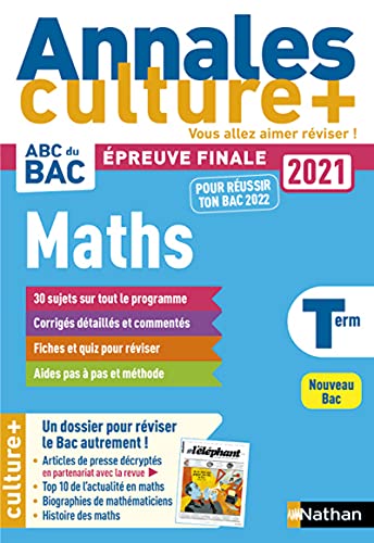 Annales ABC du BAC Culture + - Maths Tle - Sujets et corrigés - Enseignement de spécialité Terminale - Epreuve finale Nouveau Bac / en partenariat avec la revue L'éléphant (1)