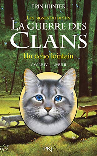 La guerre des Clans, cycle IV - tome 02 : Un écho lointain (2)