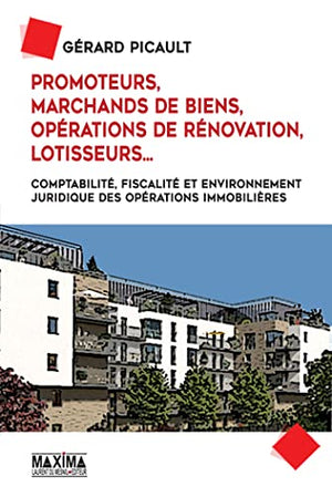 Promoteurs, marchands de bien, opérations de rénovation, lotisseurs...