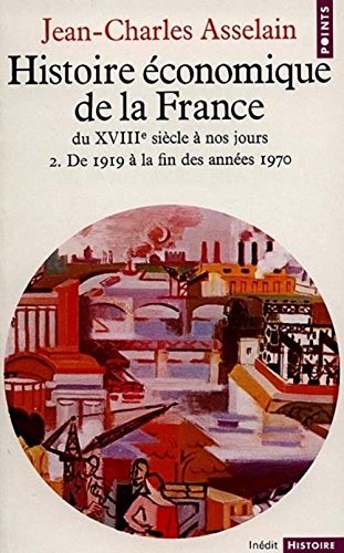 Histoire économique de la France du XVIIIe siècle à nos jours, tome 2 : De 1919 à la fin des années 1970