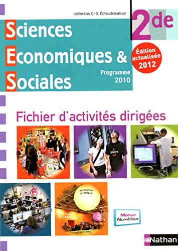 Sciences Economiques & Sociales 2de 2012 - Fichier d'activités dirigées