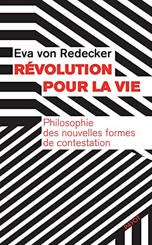 Révolution pour la vie: Philosophie des nouvelles formes de contestation