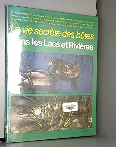 La vie secrète des bêtes dans les lacs et les rivières