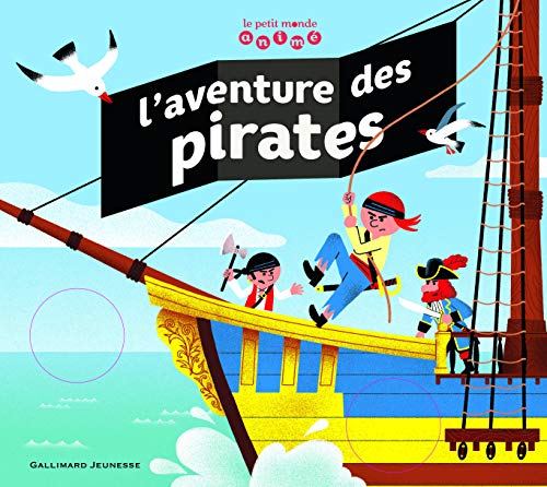 L'aventure des pirates - Le petit monde animé - de 4 à 7 ans