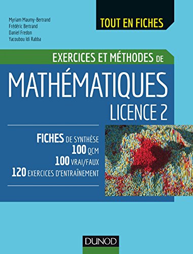 Mathématiques Licence 2 - Exercices et méthodes: Exercices et méthodes