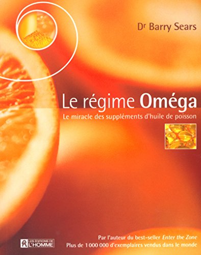 Le Régime omega : Le Miracle des suppléments d'huile de poisson