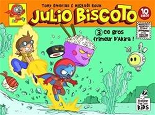 Julio Biscoto T03: Ce gros frimeur d'Akira!