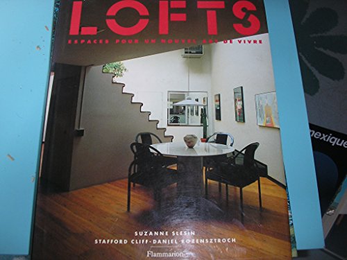 Lofts: Espaces pour un nouvel art de vivre