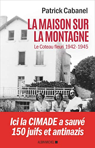 La Maison sur la montagne: Le Coteau-Fleuri, 1942-1945