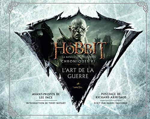 Le Hobbit : la Bataille des Cinq Armées: Chroniques VI - L'Art de la guerre