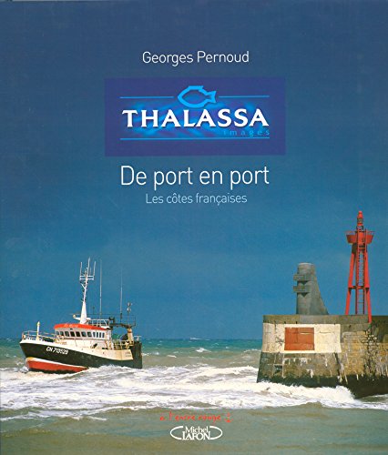 Thalassa - De port en port : Les côtes françaises