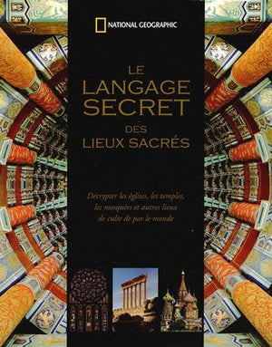 Le langage secret des lieux sacrés