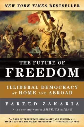 The Future of Freedom – Illiberal Democracy at Home and Abroad