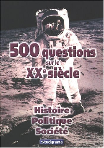 500 questions sur le XXe siècle
