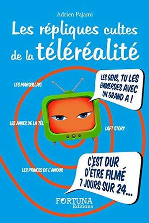 Les répliques cultes de la téléréalité