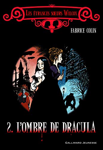 Les étranges sœurs Wilcox, II : L'ombre de Dracula