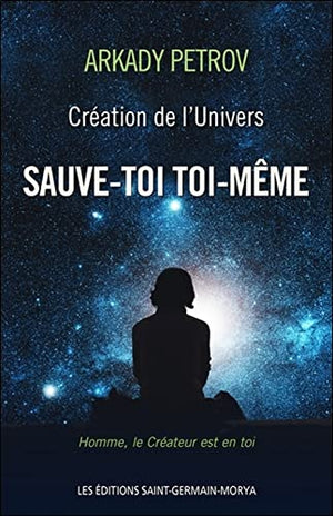 Création de l'univers - Sauve-toi toi-même - Livre 1