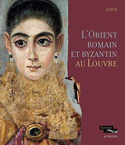 L'Orient romain et Byzantin au Louvre