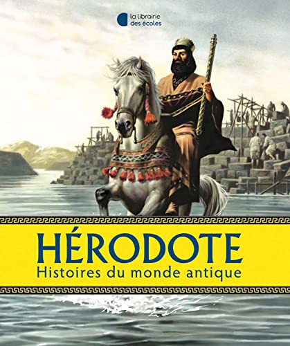 Hérodote : Histoire du monde antique