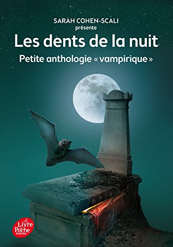 Les dents de la nuit - Petite anthologie "vampirique"