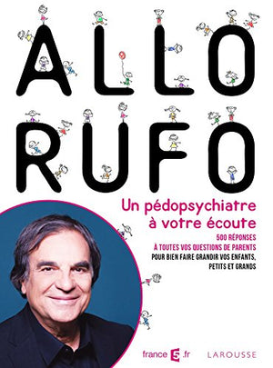 Allô Rufo: Un pédopsychiatre à votre écoute