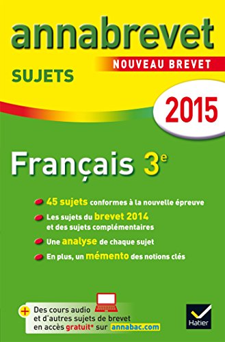 Annales Annabrevet 2015 Français: sujets du brevet (non corrigés)