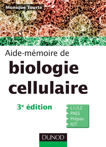 Aide-mémoire de biologie cellulaire - 3ème édition