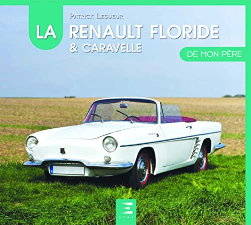 La Renault Floride & Caravelle De Mon Pere