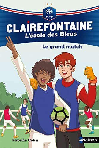 Clairefontaine, L'école des Bleus - Le grand match - Fédération Française de Football - Dès 8 ans (3)