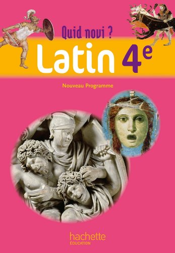Quid novi? - Latin 4e - Livre élève - Edition 2011