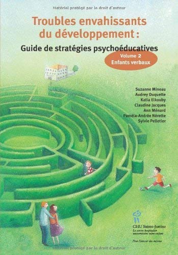 Troubles envahissants du développement : guide de stratégies psychoéducatives : Tome 2, Enfants verbaux