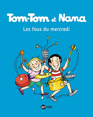 Tom-Tom et Nana, Tome 09: Les fous du mercredi