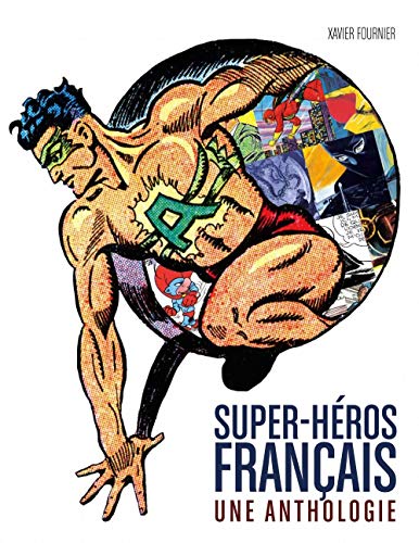 LES SUPER HEROS FRANCAIS : L'ANTHOLOGIE