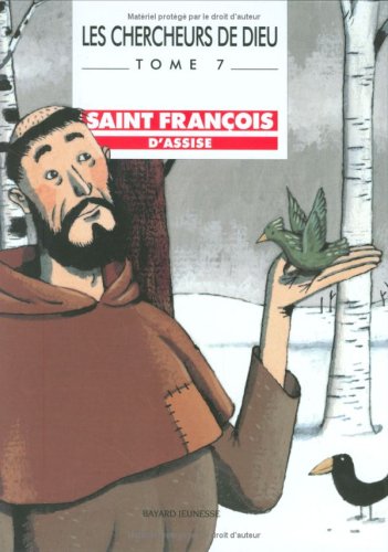 Les Chercheurs de Dieu, tome 7 : Saint François d'Assise
