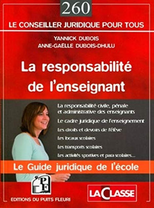 La responsabilité de l'enseignant. Le guide juridique de l'école