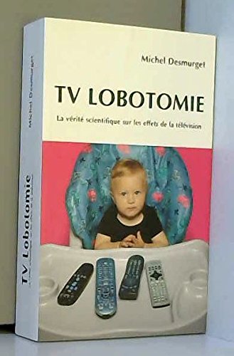 TV Lobotomie: La vérité scientifique sur les effets de la télévision