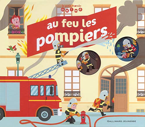 Au feu les pompiers - Le petit monde animé - de 4 à 7 ans